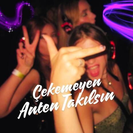 Çekemeyen Anten Takılsın | Boomplay Music