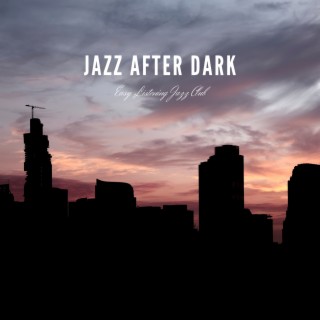 Jazz After Dark: Intimate Melodies for Romantic Nights