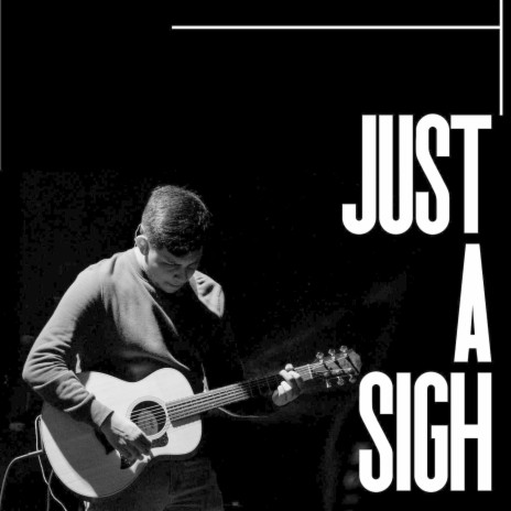 Just a Sigh | Boomplay Music