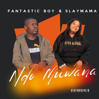 NDO MUWANA Mp3,Fantastic Boy