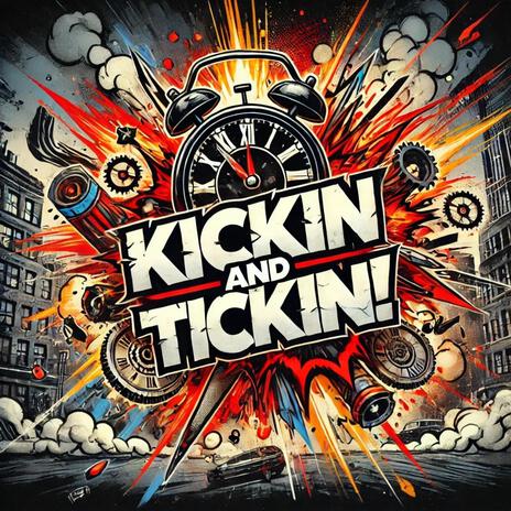 Kickin and Tickin | Boomplay Music