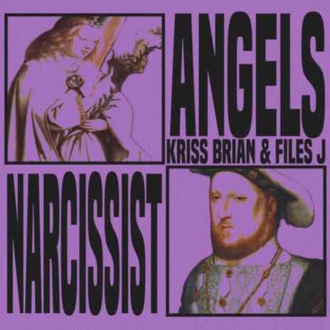 Angels / Narcissist ft. Files J | Boomplay Music