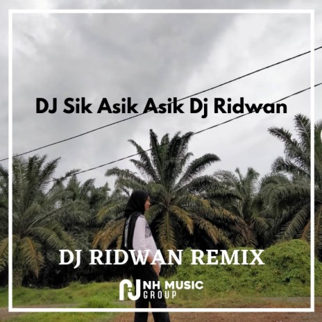 DJ Sik Asik Asik Dj Ridwan | Boomplay Music