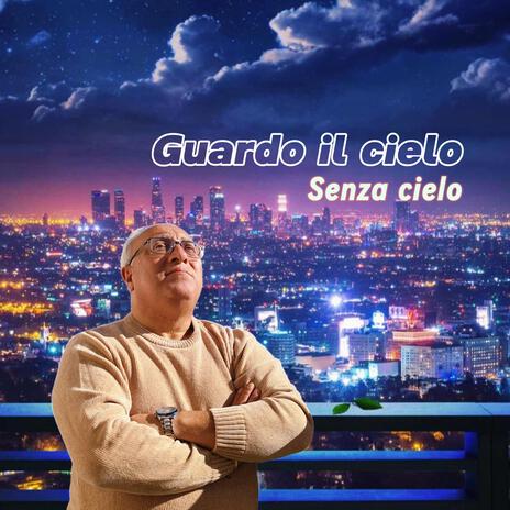 Guardo il cielo | Boomplay Music