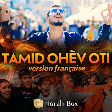 TAMID OHÈV OTI תמיד אוהב אותי של הצרפתים | Boomplay Music