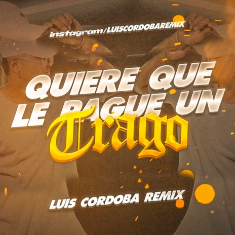 Quiere Que Le Pague Un Trago | Boomplay Music