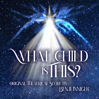 What Child Is This? (Original Theatrical Soundtrack)