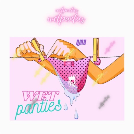 Wet Panties | Boomplay Music