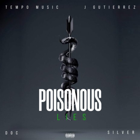 Poisonous Lies ft. Silver Mind, J Gutierrez & DOC | Boomplay Music