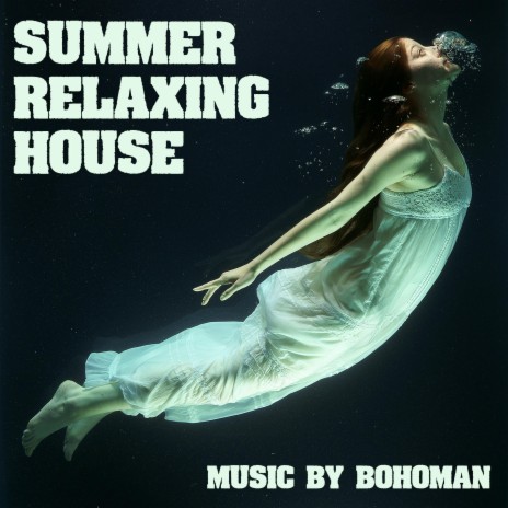 Summer Relaxing House | Boomplay Music