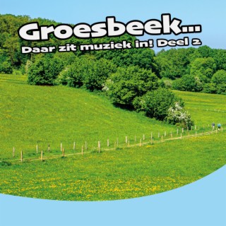 Groesbeek... Daar Zit Muziek In! Deel 2