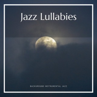 Jazz Lullabies: Drifting into Dreams with Gentle Melodies