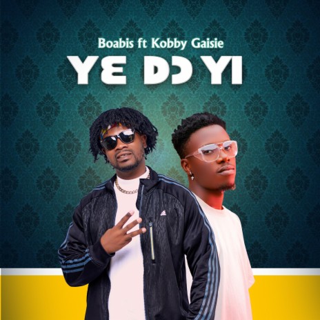 Ye Do Yi ft. Kobby Gaisie | Boomplay Music