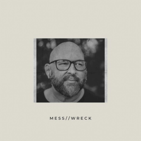 Mess//Wreck | Boomplay Music