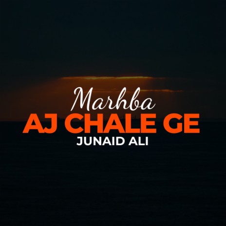 Marhba Aj Chale ge | Boomplay Music