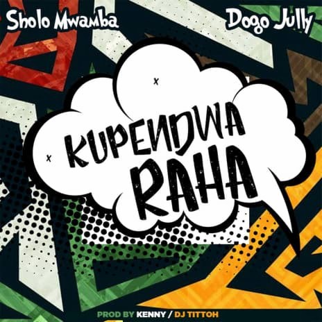 Kupendwa Raha Feat. Dogo Jully