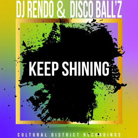 Keep Shining ft. Disco Ball'z | Boomplay Music