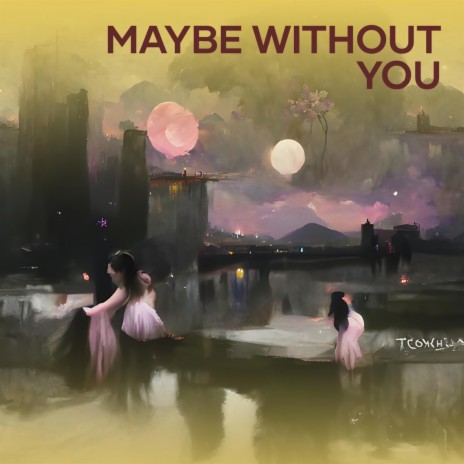 Maybe Without You (Acoustic) | Boomplay Music