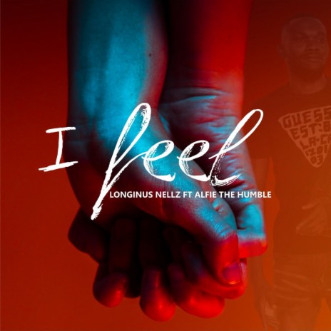 I Feel ft. Alfie The Humble | Boomplay Music