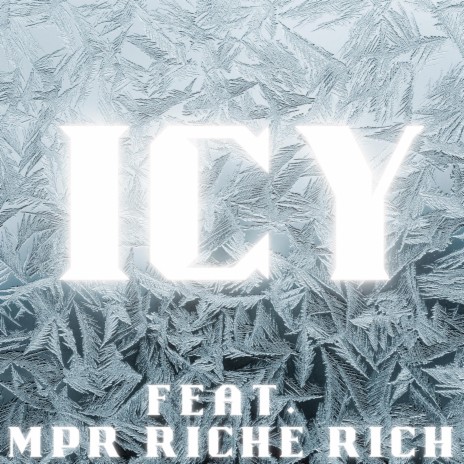 Icy ft. MPR Riche Rich | Boomplay Music