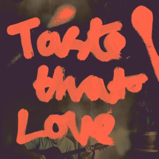 Taste That Love