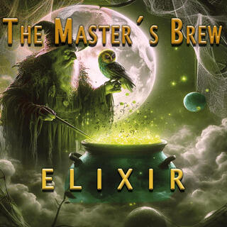 The Master´s Brew - Elixir