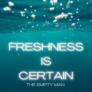 Freshness Is Certain