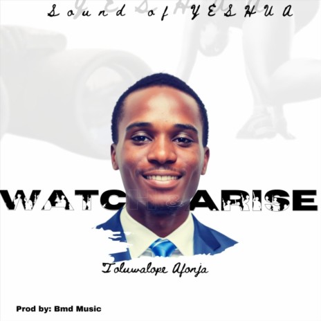 Watch & Arise | Boomplay Music