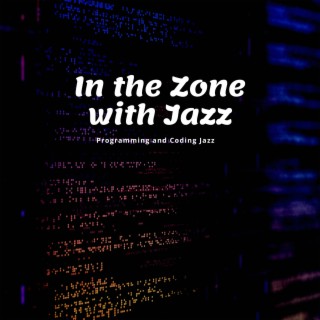 In the Zone with Jazz: Laser Focus & Smooth Tunes