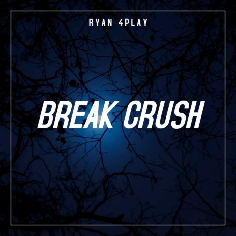 Break Crush | Boomplay Music