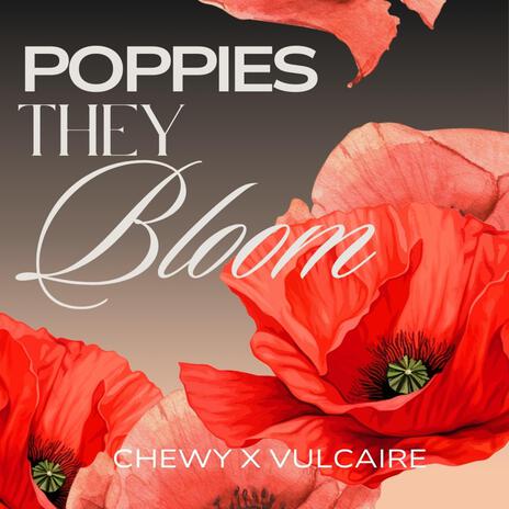 Poppies they bloom ft. vulcaire | Boomplay Music