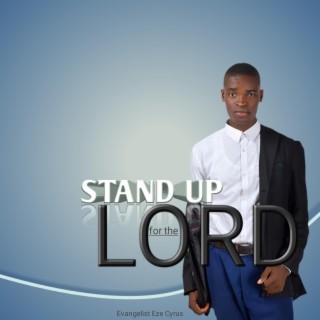 Stand up for the Lord