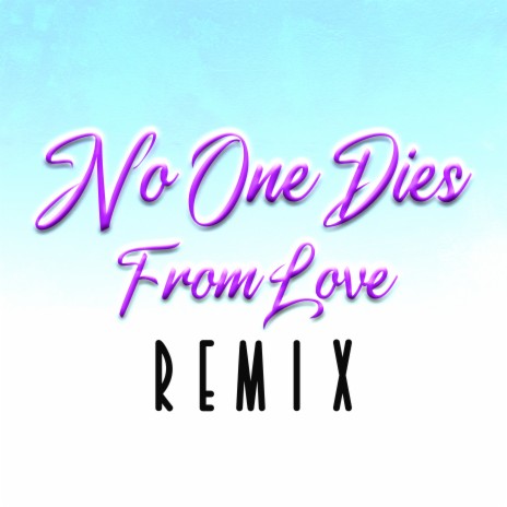 No One Dies from Love (Club Mix, 122 BPM) | Boomplay Music