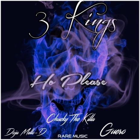 Ho Please ft. Chucky The Killa, Guero & 3 Kings | Boomplay Music