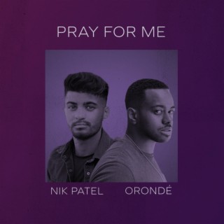 Pray For Me ft. Orondé lyrics | Boomplay Music