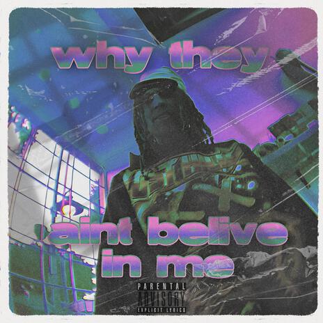 Why They Ain't Believe In Me | Boomplay Music