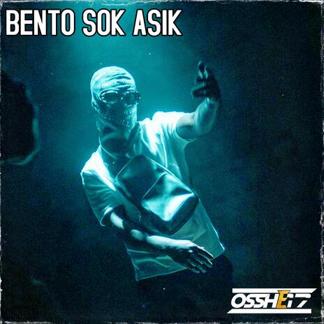 BENTO SOK ASIK | Boomplay Music