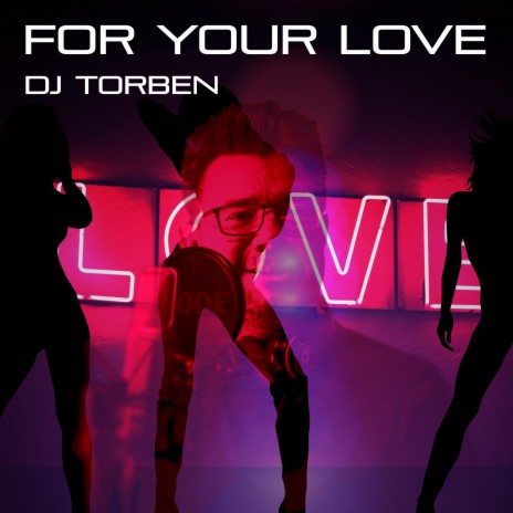 For Your Love | Boomplay Music