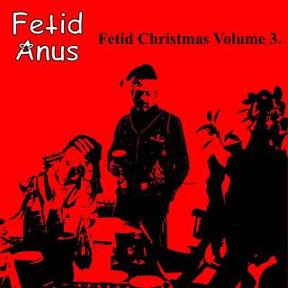 Fetid Christmas Volume 3