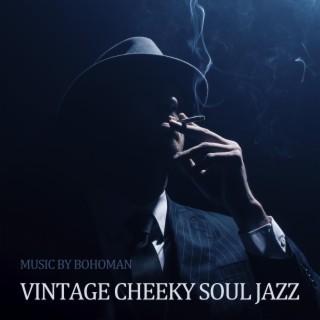 Vintage Cheeky Soul Jazz