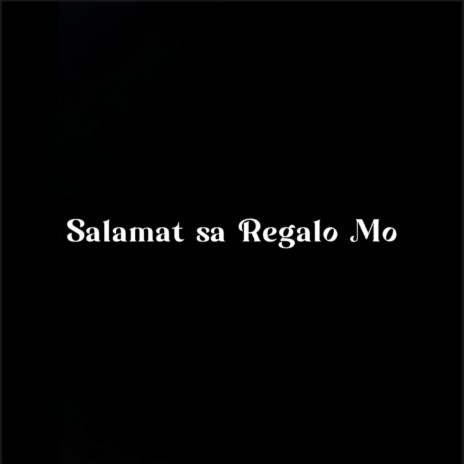 SALAMAT SA REGALO MO | Boomplay Music