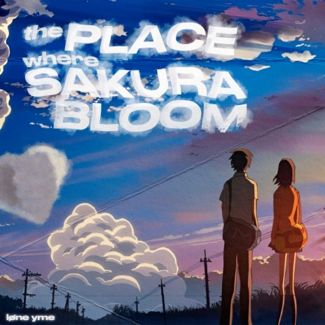 the place where sakura bloom | Boomplay Music