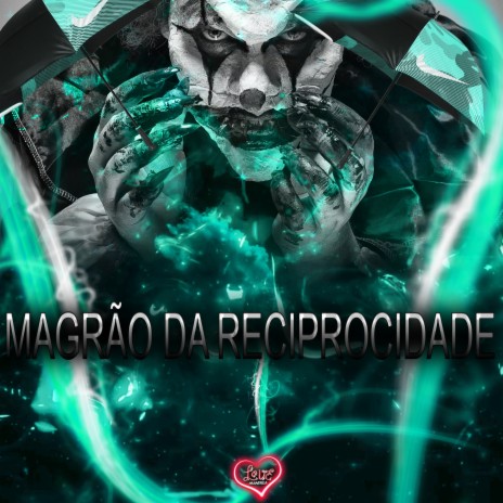 MAGRÃO DA RECIPROCIDADE ft. DJ MJSP | Boomplay Music