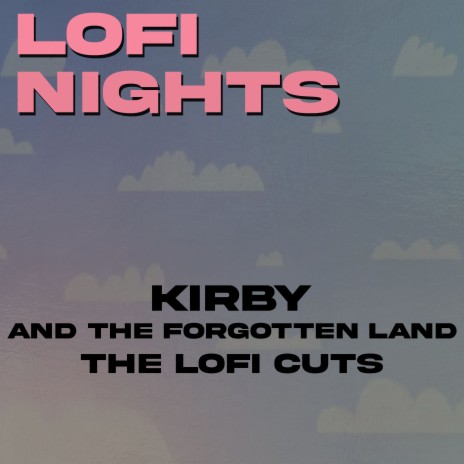 Moonlight Canyon (From Kirby and the Forgotten Land) [Lofi Cut] | Boomplay Music