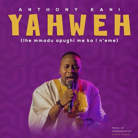 Yahweh (Ihe mmadu apughi me ka I n'eme) | Boomplay Music