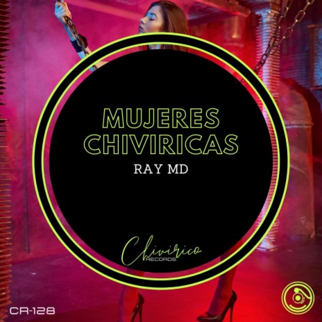 Mujeres Chiviricas (Latin Chiviri Mix)