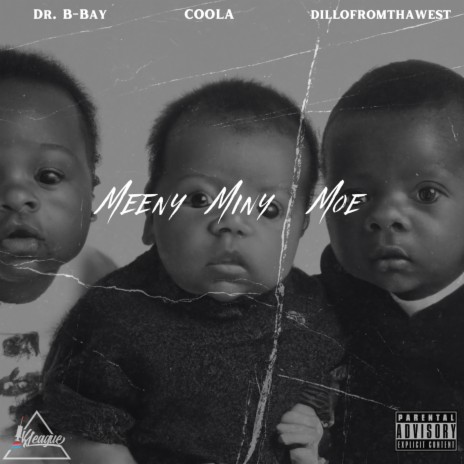 Meeny Miny Moe ft. COOLA & Dillofromthawest | Boomplay Music