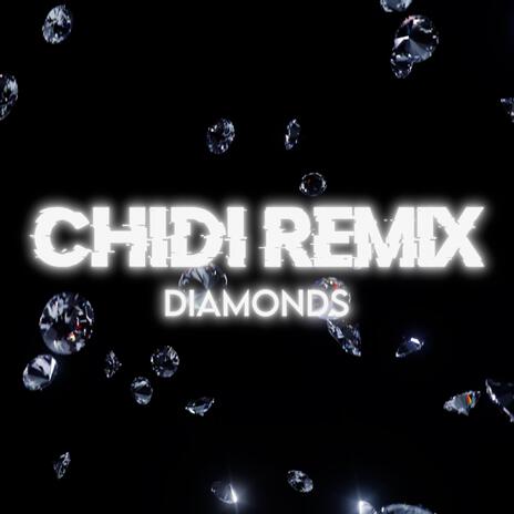 Diamonds (Chidi REMIX) | Boomplay Music