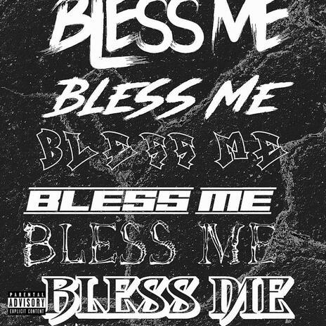 bless me. | Boomplay Music