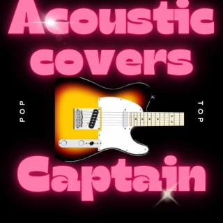 Acoustic covers captain